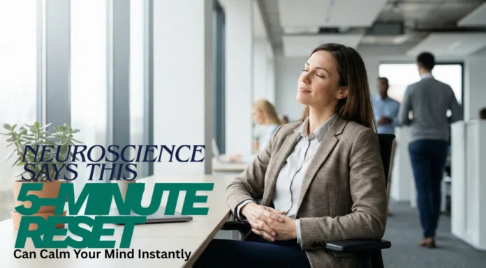 How to Reset Your Mind in 5 Minutes: Science-Backed Techniques to Feel Calm Fast A professional woman in a blazer sits at her office desk with her eyes closed, taking a moment to relax, while the overlay text reads: "NEUROSCIENCE SAYS THIS 5-MINUTE RESET Can Calm Your Mind Instantly." and This way You can reset your mind in 5 Minutes